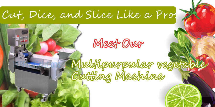Cut, Dice, and Slice Like a Pro: Meet Our Multipurpose Vegetable Cutting Machine