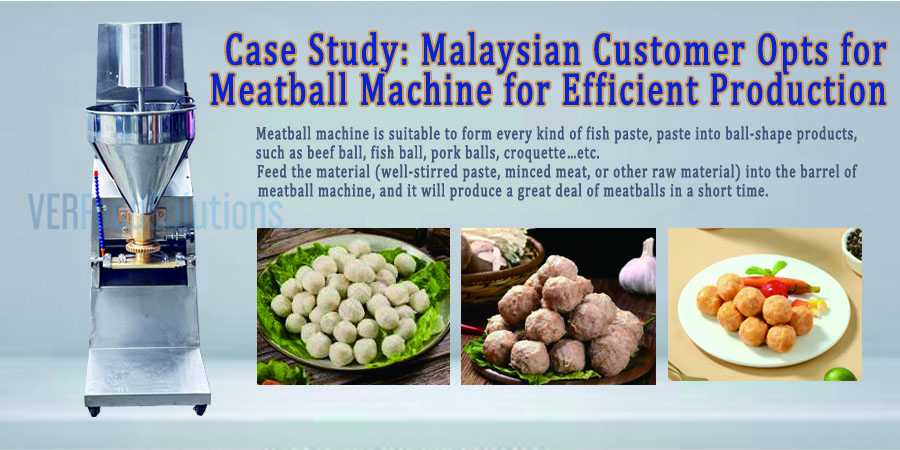 Case Study: Malaysian Customer Opts for Meatball Machine for Efficient Production