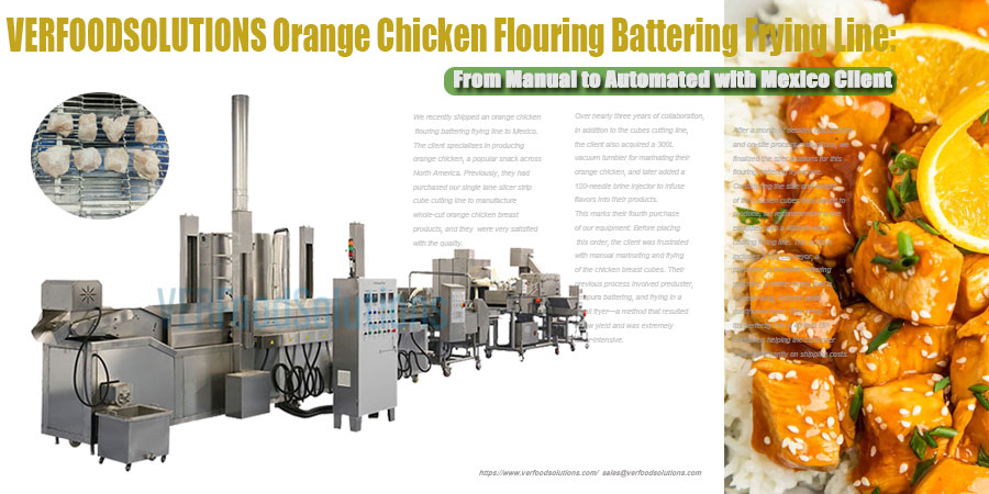 VERFOODSOLUTIONS Orange Chicken Flouring Battering Frying Line: From Manual to Automated with Mexico Client